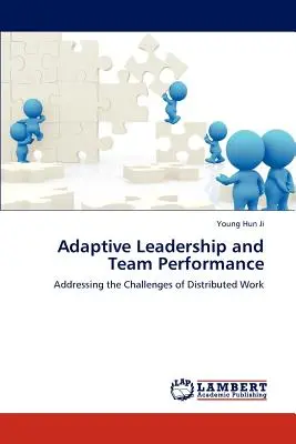 Adaptív vezetés és a csapatteljesítmény - Adaptive Leadership and Team Performance