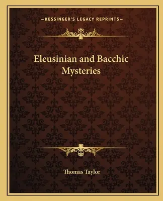 Eleusziniai és bakkhikus misztériumok - Eleusinian and Bacchic Mysteries