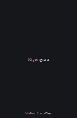 Eigengrau: Versek - 2015-2020 - Eigengrau: Poems - 2015 to 2020