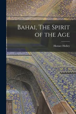 Bahai, A kor szelleme - Bahai, The Spirit of the Age