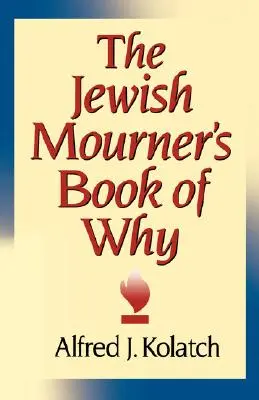 A zsidó gyászoló miértek könyve - The Jewish Mourner's Book of Why
