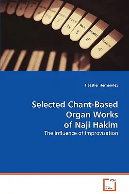 Naji Hakim válogatott ének-orgonaművei - Selected Chant Organ Works of Naji Hakim
