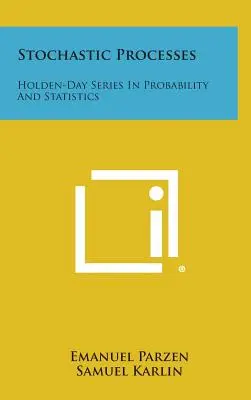 Stochastic Processes: Holden-Day sorozat a valószínűségszámításban és statisztikában - Stochastic Processes: Holden-Day Series in Probability and Statistics