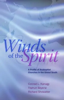 A lélek szelei: A globális déli anabaptista egyházak profilja - Winds of the Spirit: A Profile of Anabaptist Churches in the Global South