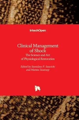 A sokk klinikai kezelése: A fiziológiai helyreállítás tudománya és művészete - Clinical Management of Shock: The Science and Art of Physiological Restoration