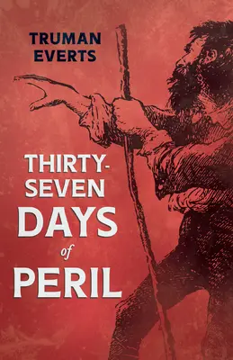 A veszély harminchét napja - Thirty-Seven Days of Peril