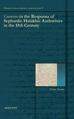 Konversok a szefárd halachikus hatóságok responzáiban a 15. században - Conversos in the Responsa of Sephardic Halakhic Authorities in the 15th Century