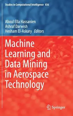 Gépi tanulás és adatbányászat a repüléstechnikában - Machine Learning and Data Mining in Aerospace Technology