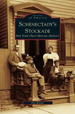 Schenectady's Stockade: New York első történelmi kerülete - Schenectady's Stockade: New York's First Historic District