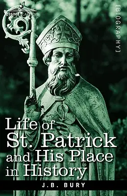 Szent Patrik élete és helye a történelemben - Life of St. Patrick and His Place in History