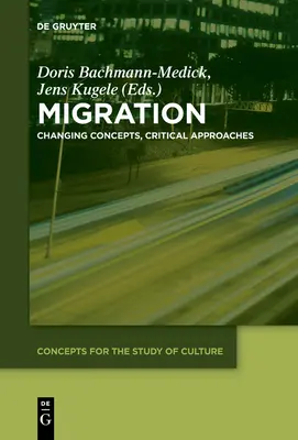 Migráció: Változó fogalmak, kritikai megközelítések - Migration: Changing Concepts, Critical Approaches