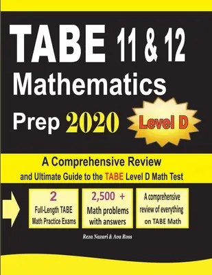 TABE 11 & 12 Matematika előkészítő 2020: Átfogó áttekintés és végső útmutató a TABE Math D szintű matematikai teszthez - TABE 11 & 12 Mathematics Prep 2020: A Comprehensive Review and Ultimate Guide to the TABE Math Level D Test