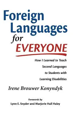 Idegen nyelvek mindenkinek: Hogyan tanultam meg második nyelveket tanítani tanulási nehézségekkel küzdő diákoknak - Foreign Languages for Everyone: How I Learned to Teach Second Languages to Students with Learning Disabilities