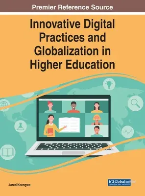 Innovatív digitális gyakorlatok és globalizáció a felsőoktatásban - Innovative Digital Practices and Globalization in Higher Education