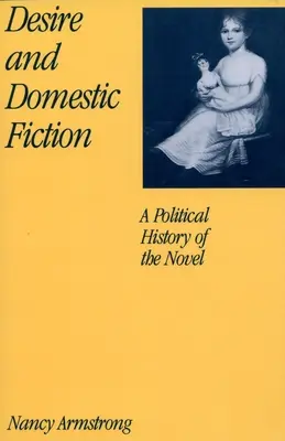 Vágy és hazai fikció: A regény politikai története - Desire and Domestic Fiction: A Political History of the Novel