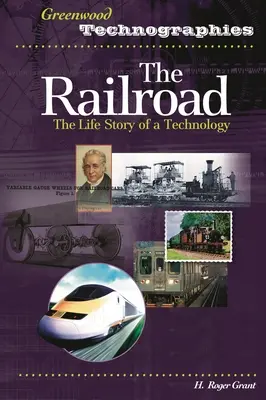 A vasút: Egy technológia élettörténete - The Railroad: The Life Story of a Technology