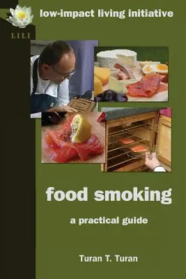 Élelmiszer-füstölés: A Practical Guide - Food Smoking: A Practical Guide