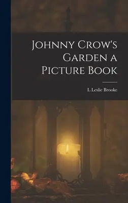 Johnny Crow's Garden képeskönyv - Johnny Crow's Garden a Picture Book