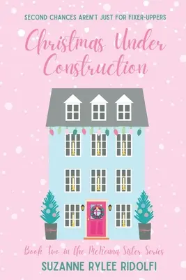 Karácsony az építés alatt: A Heartwarming, Feel Good, Second Chance Christmas Romance - Christmas Under Construction: A Heartwarming, Feel Good, Second Chance Christmas Romance