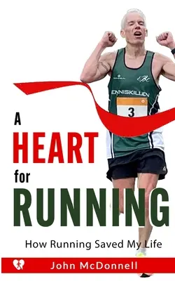 Egy szív a futáshoz: Hogyan mentette meg a futás az életemet - A Heart for Running: How Running Saved My Life