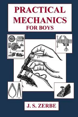 Gyakorlati mechanika fiúknak - Practical Mechanics for Boys