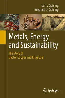 Fémek, energia és fenntarthatóság: A rézdoktor és a szénkirály története - Metals, Energy and Sustainability: The Story of Doctor Copper and King Coal