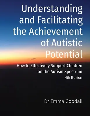 Az autista potenciál kibontakoztatásának megértése és elősegítése - Understanding and Facilitating the Achievement of Autistic Potential