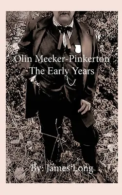 Olin Meeker-Pinkerton: Meckerner Meckerner: A korai évek - Olin Meeker-Pinkerton: The Early Years