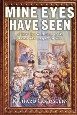 Mine Eyes Have Seen: A First-Person History of the Events That Shaped America (Első személyű története az Amerikát alakító eseményeknek) - Mine Eyes Have Seen: A First-Person History of the Events That Shaped America