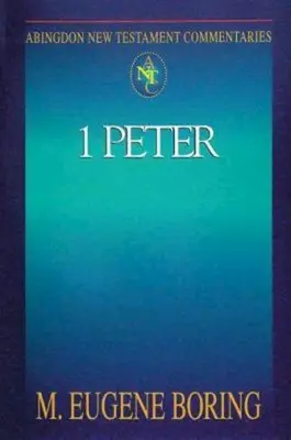 Abingdon New Testament Commentaries: Peter - Abingdon New Testament Commentaries: 1 Peter