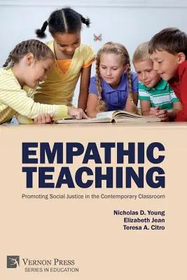 Empatikus tanítás: A társadalmi igazságosság előmozdítása a kortárs osztályteremben - Empathic Teaching: Promoting Social Justice in the Contemporary Classroom