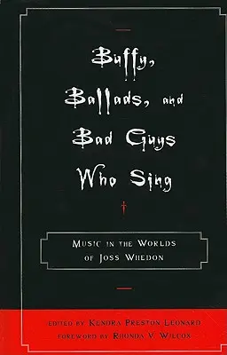 Buffy, balladák és éneklő rosszfiúk: Zene Joss Whedon világában - Buffy, Ballads, and Bad Guys Who Sing: Music in the Worlds of Joss Whedon