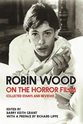 Robin Wood a horrorfilmről: Woodwood Woods: Collected Essays and Reviews - Robin Wood on the Horror Film: Collected Essays and Reviews