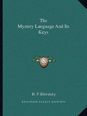 A misztériumnyelv és kulcsai - The Mystery Language And Its Keys