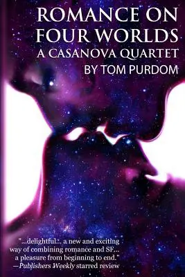 Romance on Four Worlds: A Casanova Quartet (Romance on Four Worlds: A Casanova Quartet) - Romance on Four Worlds: A Casanova Quartet