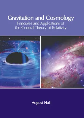 Gravitáció és kozmológia: Az általános relativitáselmélet alapelvei és alkalmazásai - Gravitation and Cosmology: Principles and Applications of the General Theory of Relativity