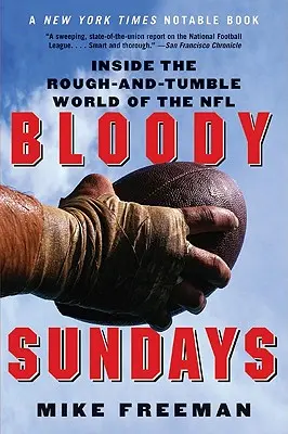 Véres vasárnapok: Az NFL kíméletlen világában - Bloody Sundays: Inside the Rough-And-Tumble World of the NFL