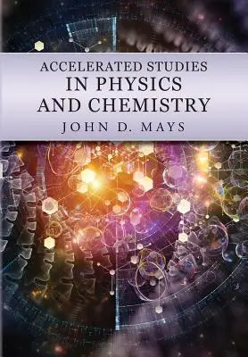 Gyorsított tanulmányok fizikából és kémiából: A Mastery-Oriented Curriculum - Accelerated Studies in Physics and Chemistry: A Mastery-Oriented Curriculum