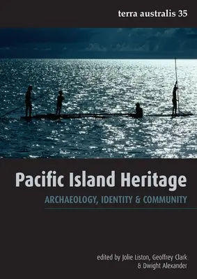 Pacific Island Heritage: Régészet, identitás és közösség - Pacific Island Heritage: Archaeology, Identity & Community