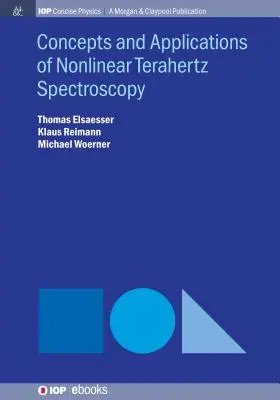 A nemlineáris terahertzes spektroszkópia fogalmai és alkalmazásai - Concepts and Applications of Nonlinear Terahertz Spectroscopy