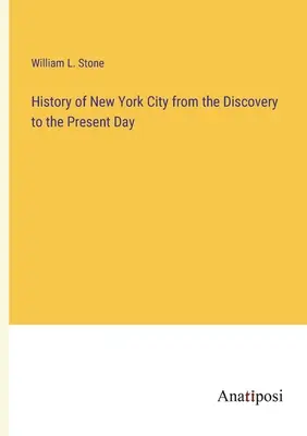 New York története a felfedezéstől napjainkig - History of New York City from the Discovery to the Present Day