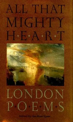 Minden, ami hatalmas szív: London Poems - All That Mighty Heart: London Poems