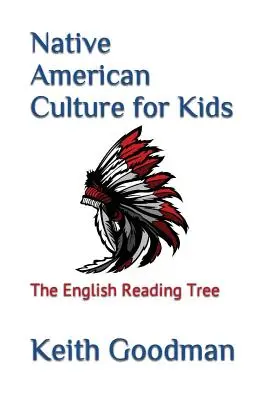 Amerikai őslakosok kultúrája gyerekeknek: Az angol olvasófa - Native American Culture for Kids: The English Reading Tree