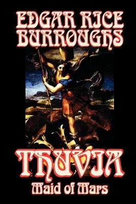 Thuvia, Maid of Mars by Edgar Rice Burroughs, Science Fiction, Klasszikusok - Thuvia, Maid of Mars by Edgar Rice Burroughs, Science Fiction, Classics