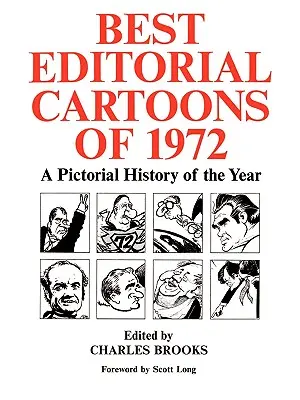 Az 1972-es év legjobb szerkesztőségi karikatúrái: Az év képes története - Best Editorial Cartoons of 1972: A Pictorial History of the Year