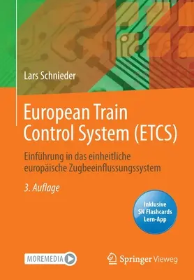 Az európai vonatbefolyásoló rendszer (ETCS): Einfhrung in das egységesliche europische Zugbeeinflussungssystem (Az egységes európai vonatbefolyásolási rendszer bevezetése) - European Train Control System (ETCS): Einfhrung in das einheitliche europische Zugbeeinflussungssystem