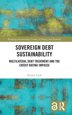 Az államadósság fenntarthatósága: Multilaterális adósságkezelés és a hitelminősítési patthelyzet - Sovereign Debt Sustainability: Multilateral Debt Treatment and the Credit Rating Impasse