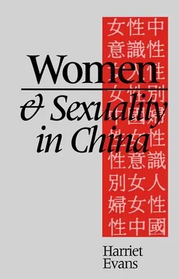 Nők és szexualitás Kínában: A női szexualitás és a nemek uralkodó diskurzusai 1949 óta - Women and Sexuality in China: Dominant Discourses of Female Sexuality and Gender Since 1949