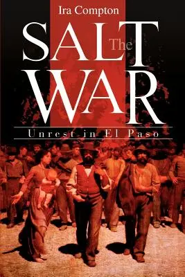 A sóháború: zavargások El Pasóban - The Salt War: Unrest in El Paso
