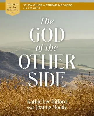 A másik oldal Istene Bibliai tanulmányi útmutató plusz streaming videó - The God of the Other Side Bible Study Guide Plus Streaming Video